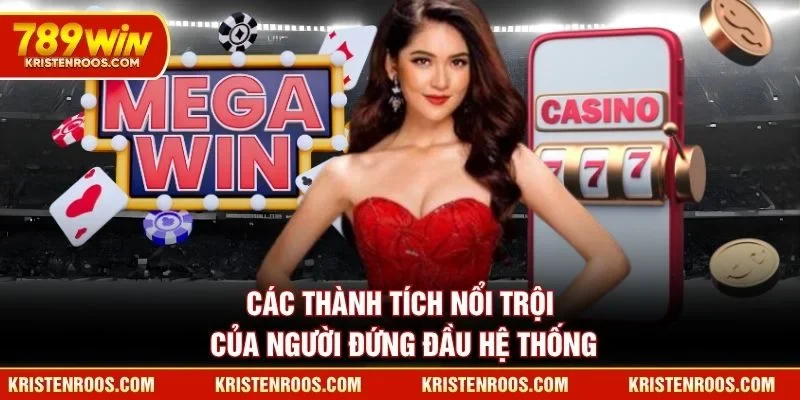 Các thành tích nổi trội của người đứng đầu hệ thống