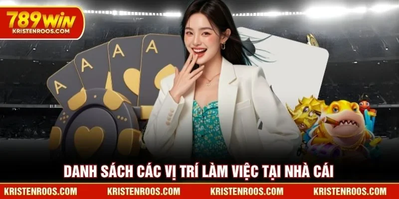 Danh sách các vị trí làm việc tại 789WIN