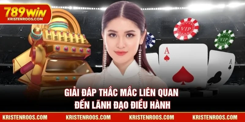 Giải đáp thắc mắc liên quan đến lãnh đạo điều hành